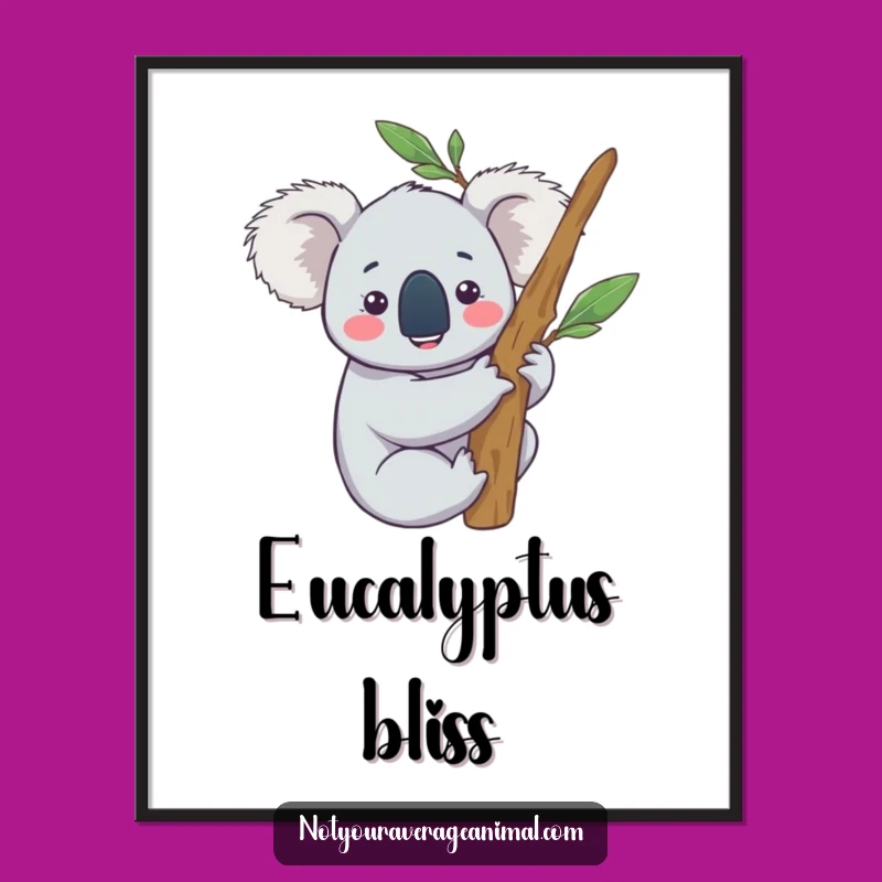 Funny Content Koala Digital Art - Happy Eucalyptus Hug Print Gift
