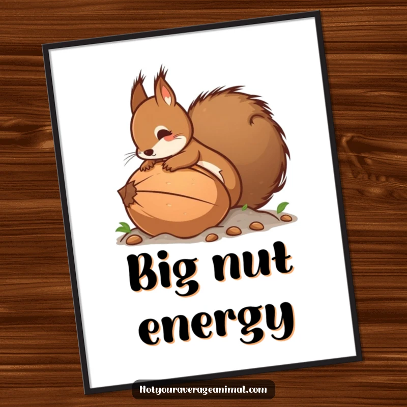Funny poster print showing a squirrel with a bushy tail diligently burying a massive nut, a humorous depiction of nature's abundance.