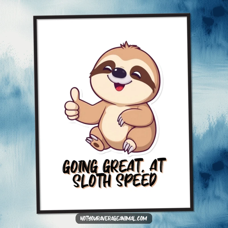 Funny Free Printable Wall Art depicting a delighted sloth character giving a slow, contented thumbs-up, adding humor to any room.