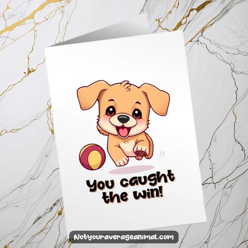 Funny Free Printable Congratulations Card: Playful dog with floppy ears enthusiastically chasing a bouncing ball, celebrating a win.