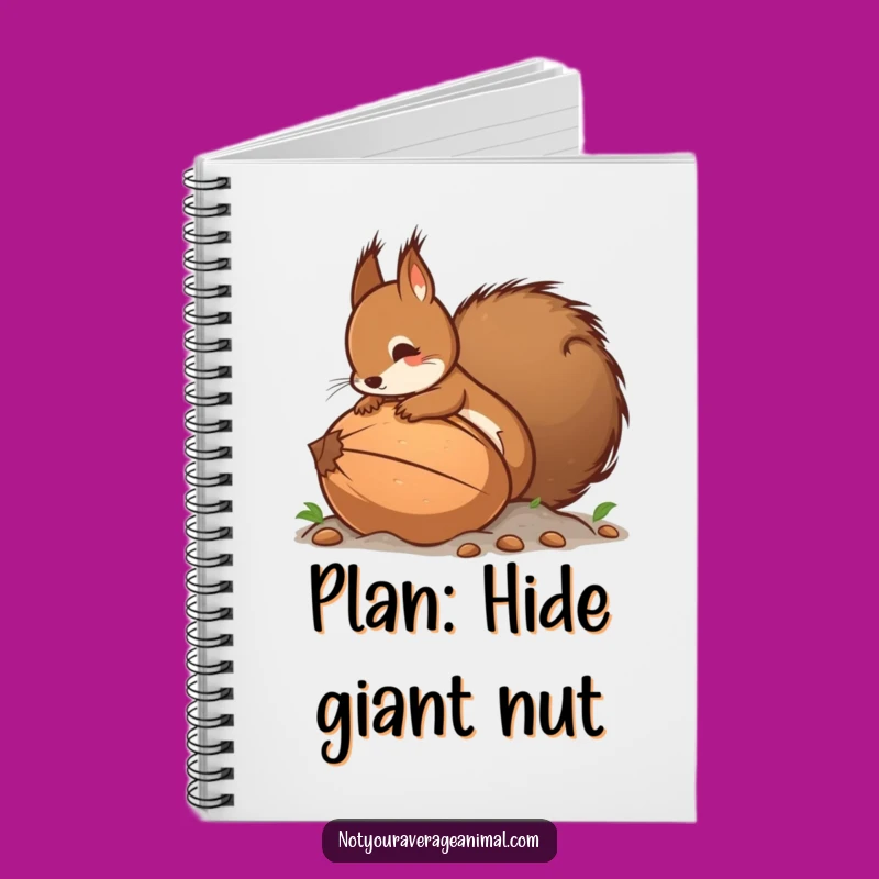 Funny Squirrel's Nut Journal - Hilarious Notebook for Ideas & Laughs